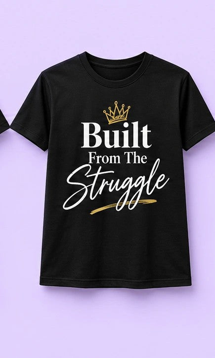 Built From The Struggle T-Shirt design
